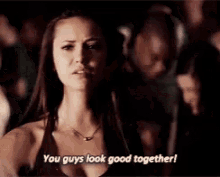 Stefan You Look Good Together GIF - Stefan You Look Good Together Tvd GIFs