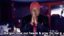 Pray For Her GIF - Love And Hip Hop We Gon Bow Our Heads And Pray For Her Pray For Her GIFs