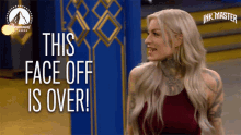 This Face Off Is Over Its Over GIF - This Face Off Is Over Its Over Finish GIFs