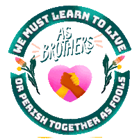 We Must Learn To Live As Brothers Or Perish Together As Fools Coexist Sticker - We Must Learn To Live As Brothers Or Perish Together As Fools Coexist Historicvoices Stickers