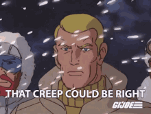 That Creep Could Be Right Duke GIF - That Creep Could Be Right Duke Gi Joe A Real American Hero GIFs