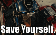 Transformers Optimus Prime GIF - Transformers Optimus Prime Save Yourself GIFs