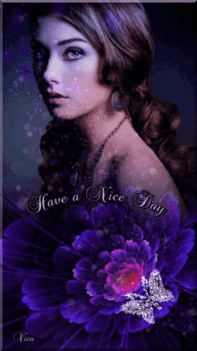 a picture of a woman with purple flowers and the words " have a nice day "
