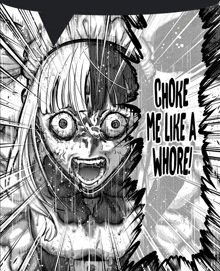 a black and white drawing of a girl with the words choke me like a whore on it