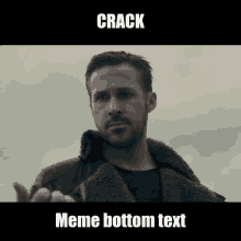 Ryan Gosling Crack GIF - Ryan Gosling Crack Meme Bottom Text GIFs