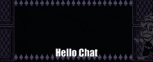 a black and white drawing of a squirrel with the words hello chat written below it