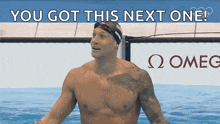 a shirtless man in a swimming pool with the words " you got this next one " behind him