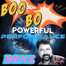 a man with a beard is featured on a poster that says boo bo powerful performance benz
