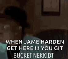 James Harden Bucket Nekkidt GIF - James Harden Bucket Nekkidt Git GIFs