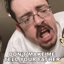 Don'T Make Me Tell Your Father Ricky Berwick GIF - Don'T Make Me Tell Your Father Ricky Berwick Don'T Make Me Inform Your Father GIFs