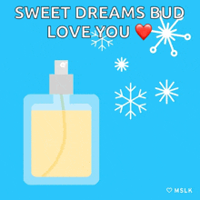 a bottle of perfume with the words sweet dreams bud love you above it