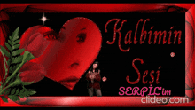 a red heart with a woman 's face and the words kalbimin sesi on the bottom