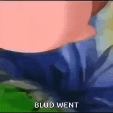 a close up of a person 's butt with the words blud went written on the bottom .