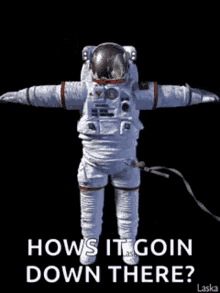 Hows It Goin Down There In Space GIF - Hows It Goin Down There In Space Astronaut GIFs