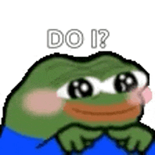 a pixel art of a frog with the words `` do i ? '' on it .