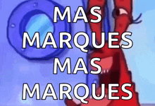 a sign that says mas marques mas marques with a blue background