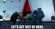 Monsters Inc Lets Get Out Of Here GIF - Monsters Inc Lets Get Out Of Here We Need To Get Out Of Here GIFs