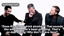 three men are sitting next to each other laughing and talking about alcohol .