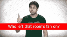 Who Left Thats Rooms Fan On Asking GIF