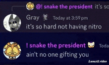 a screenshot of a conversation between gray and i snake the president it 's so hard not having nitro