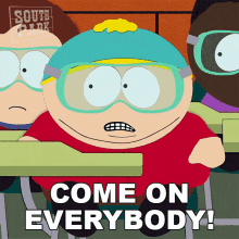Come On Everybody Eric Cartman GIF - Come On Everybody Eric Cartman South Park GIFs