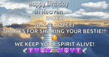 happy birthday in heaven inger ( a.k.a. joyce ) thanks for sharing your bestie we keep your spirit alive