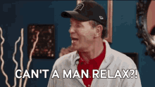 Cant A Man Relax Super Dave GIF - Cant A Man Relax Super Dave Osborne GIFs