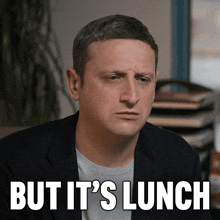 But Its Lunch I Think You Should Leave With Tim Robinson GIF - But Its Lunch I Think You Should Leave With Tim Robinson Its Already Lunchtime GIFs