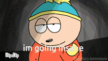 a cartoon character with the words im going insane below him
