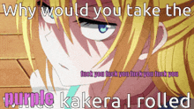 why would you take the purple kakeral i rolled written on a picture of a girl