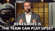renegades is the team can play upset team play upset player gamer