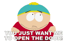 you just want me to open the door eric cartman south park s3e7 e307
