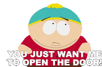 You Just Want Me To Open The Door Eric Cartman Sticker - You Just Want Me To Open The Door Eric Cartman South Park Stickers