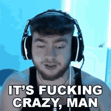 Its Fucking Crazy Man Superevan GIF - Its Fucking Crazy Man Superevan Its Freaking Insane GIFs