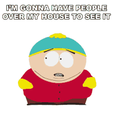 im gonna have people over my house to see it eric cartman south park s5e2 it hits the fan