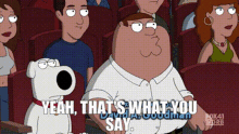 Family Guy Peter Griffin GIF - Family Guy Peter Griffin Yeah Thats What You Say GIFs