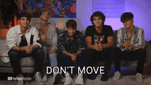 dont move why dont we released stay where you are stay put