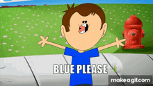 a boy in a blue shirt says blue please
