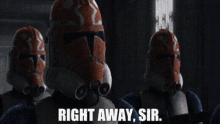 Star Wars Clone Troopers GIF - Star Wars Clone Troopers Right Away Sir GIFs