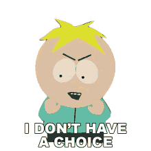 i dont have a choice butters stotch south park s16e5 butterballs