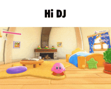 a room with a fireplace and the words hi dj above it