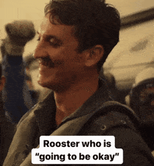 a rooster who is going to be okay with a picture of a man