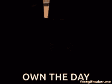 Own The Day Good Morning GIF - Own The Day Good Morning Carpe Diem GIFs