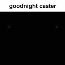 Goodnight Caster GIF - Goodnight Caster GIFs