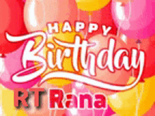 happy birthday happy birth day rt rana rt rana gif