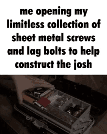 me opening my collection me opening my toolbox toolbox fasteners sheet metal screws