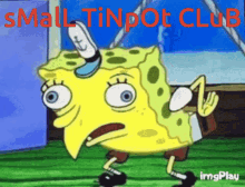 Spongebob Tinpot Club Small Tinpot Club GIF - Spongebob Tinpot Club Tinpot Club Small Tinpot Club GIFs