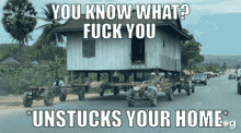 You Know What Fuck You Unstucks Your Home GIF - You Know What Fuck You Unstucks Your Home Home GIFs