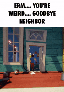 Hello Neighbor You'Re Weird GIF