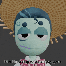 a cartoon character is wearing a straw hat and says " stfu i 'm trying to watch pay gorm "